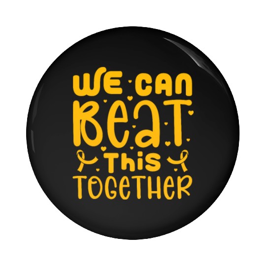 We Can Beat This Together, Childhood Cancer Pin Buttons
