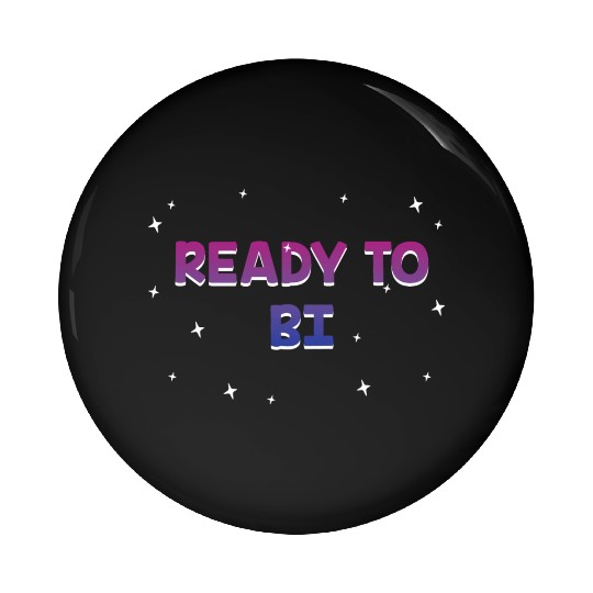 Ready to Bi Bisexual LGBTQ Bi Pride LGBT Funny Pin Buttons