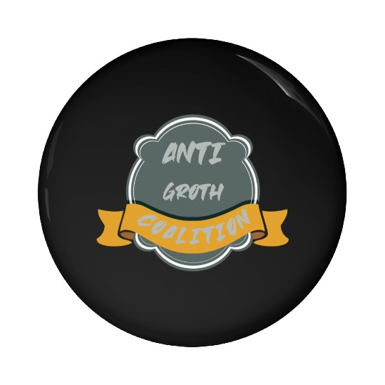 anti growth coalition gift Pin Buttons