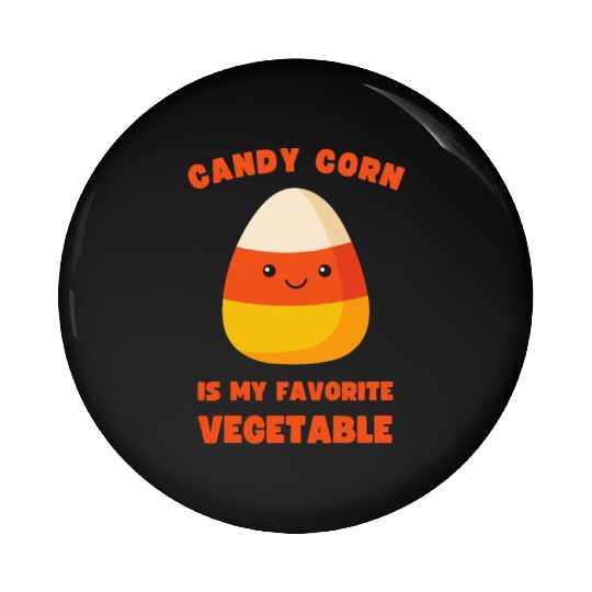 LAZY COSTUME CANDY CORN IS MY FAVORITE VEGETABLE Pin Buttons
