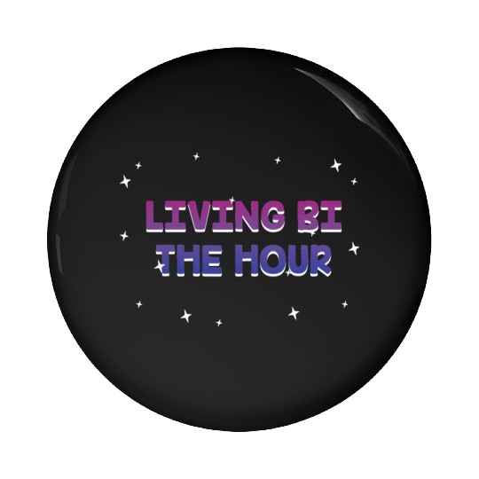 Living Bi the Hour Bisexual LGBTQ Bi Pride LGBT Pin Buttons