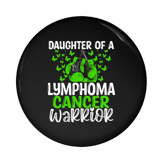 Lymphoma Cancer Awareness Month Daughter Pin Buttons