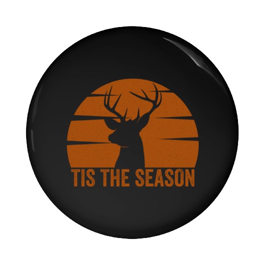 Tis The Season Dear Hunting Pin Buttons