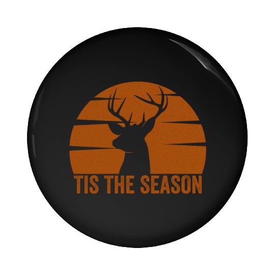 Tis The Season Dear Hunting Pin Buttons