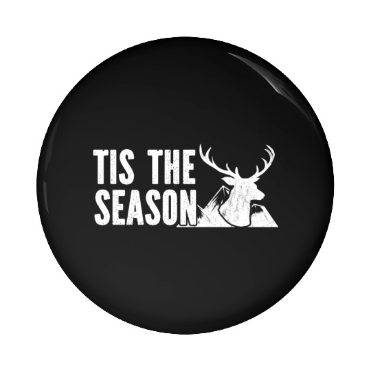 Tis The Season Dear Hunting Pin Buttons