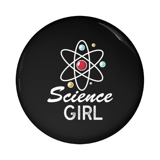 Science Lovers Funny Quote Girl Physics Chemists T Pin Buttons