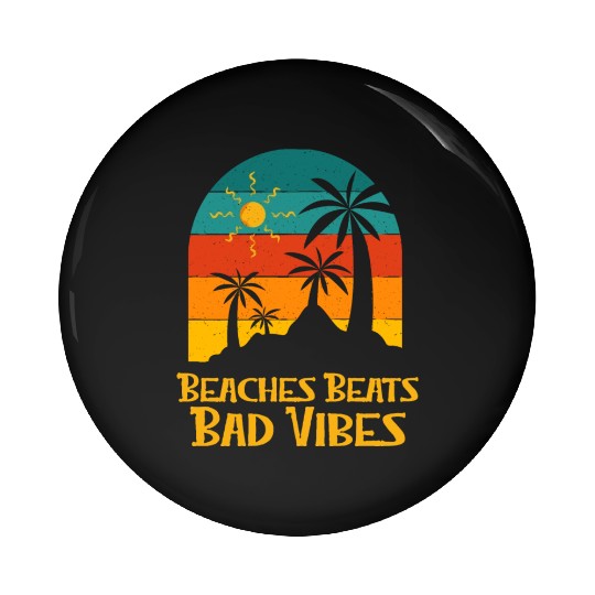 Beaches Beats Bad Vibes Summer Positivity Tropical Pin Buttons