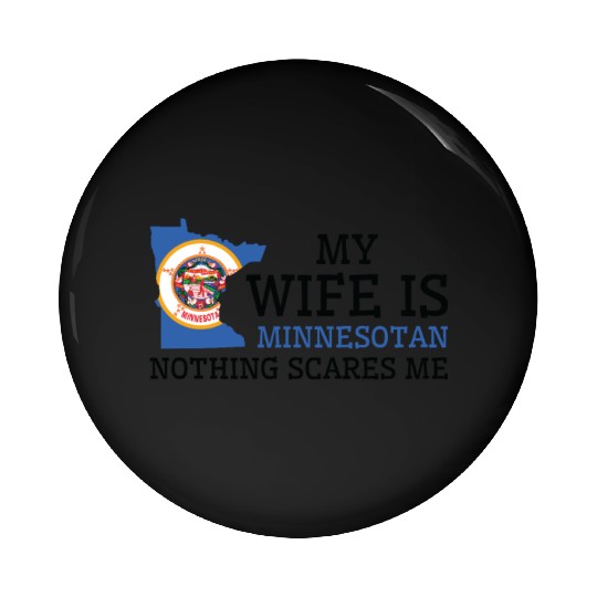 Nothing Scares Me Minnesotan Wife Minnesota Pin Buttons