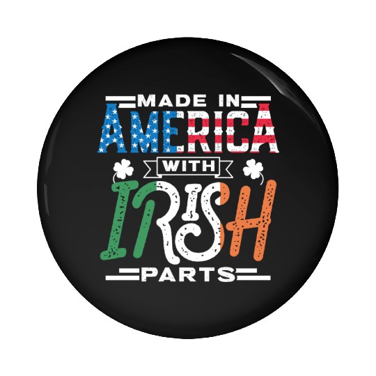 Made In America With Irish Parts Gaelic Ireland Pin Buttons