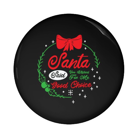Santa Christmas Wish Holiday Present Pick Up Lines Pin Buttons