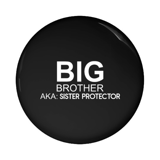Big Brother. AKA: Sister Protector Pin Buttons