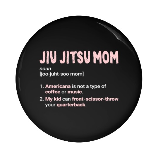 Jiu-Jitsu Mom Funny Mother Brazilian Jiu Jitsu BJJ Pin Buttons