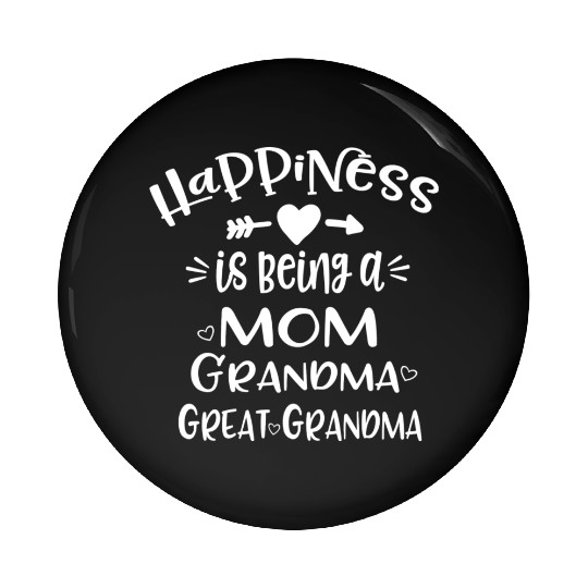 Hap Ess Is Being A Mom Grandma Great Grandma Pin Buttons
