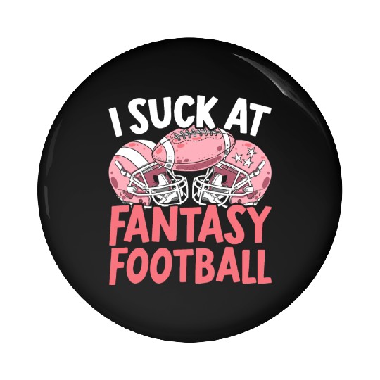 I Suck At Fantasy Football Auto Draft Sport Lover Pin Buttons
