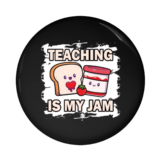 Teaching Is My Jam School Teacher Appreciation Pin Buttons