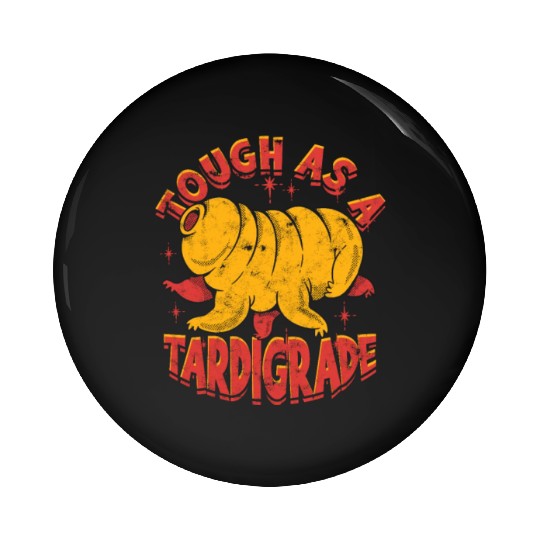 Tough as a tardigrade - tardigrade Pin Buttons