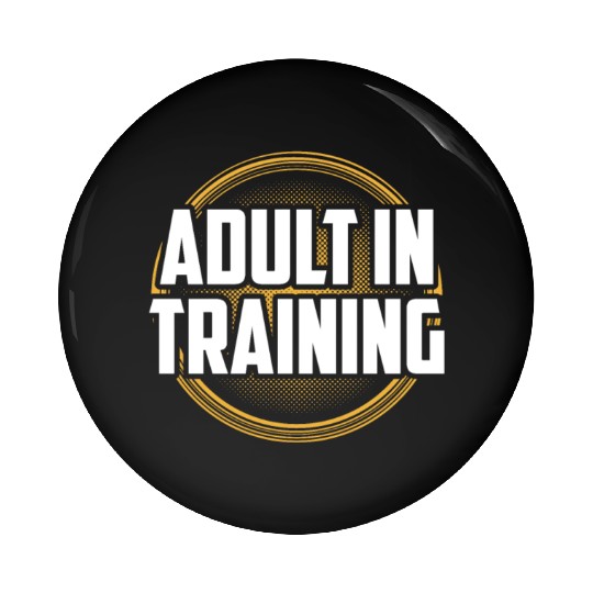Adult In Training Adulthood Birthday Adulting Pin Buttons