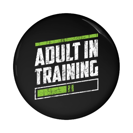 Adult In Training Birthday Adulting Adulthood Pin Buttons
