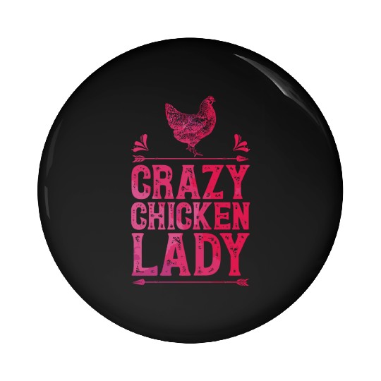 Crazy Chicken Lady Funny Farm Poultry Farmer Pin Buttons