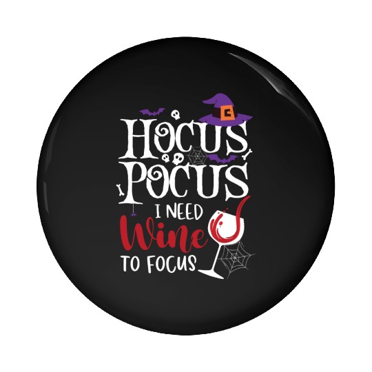 Hocus Pocus I Need Wine To Focus Pin Buttons