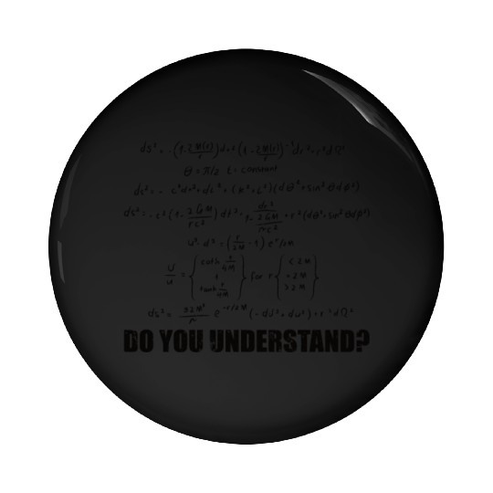 Science do you understand scientist physics Pin Buttons
