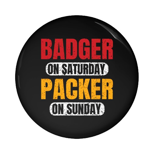 Badge On Saturday Packer On Sunday Green Bay Funn Pin Buttons