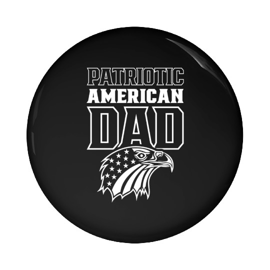 Patriotic American Dad Patriot US USA Pin Buttons