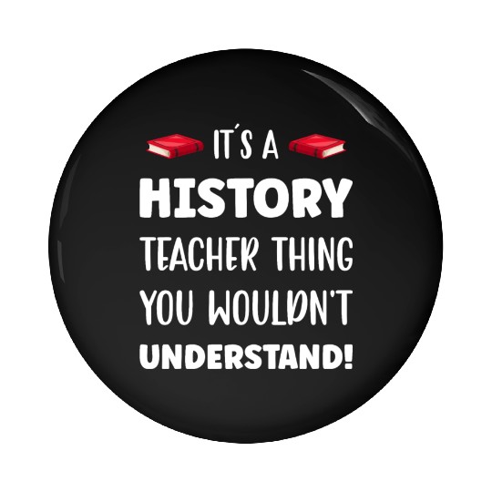 It´s a History Teacher Thing Pin Buttons