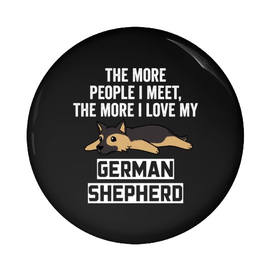 The More I Love My German Shepherd Pin Buttons