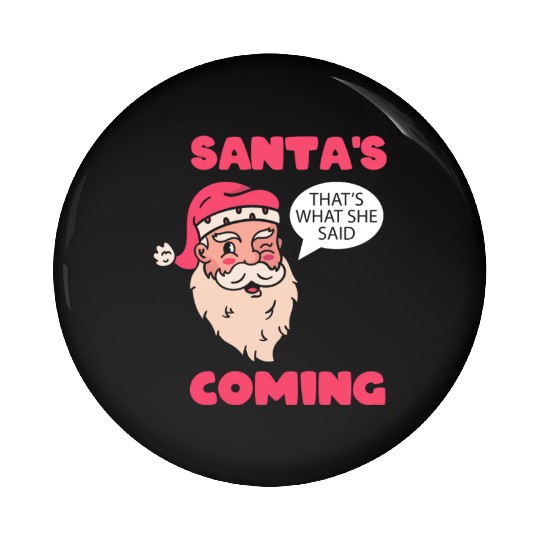 Santa's Is Coming Santa Claus Ugly Christmas Saint Pin Buttons