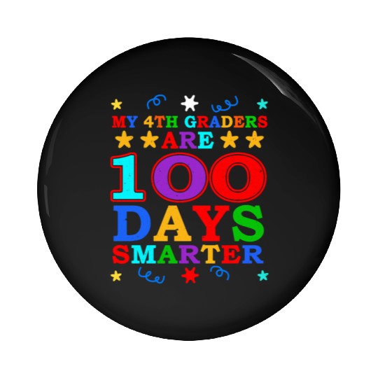 100th Day 4th Grade Teacher 100 Days Of School Pin Buttons