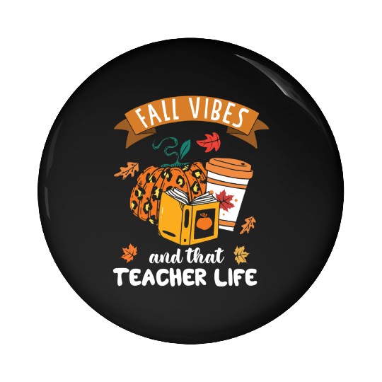 Fall Vibes And That Teacher Life Thanksgiving Pin Buttons