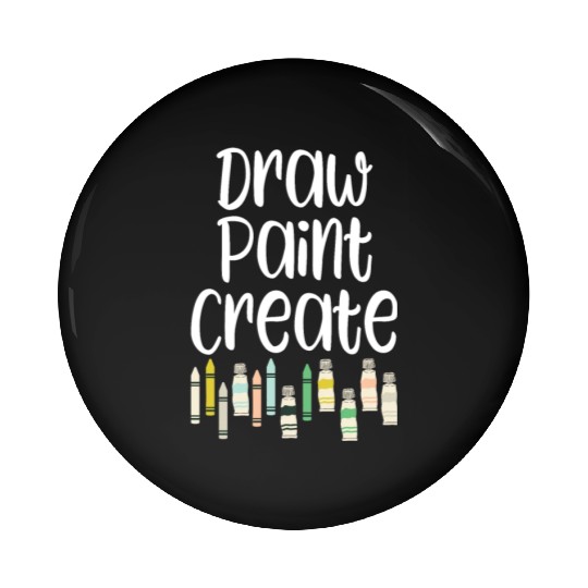 Draw Paint Create - art teacher gift Pin Buttons