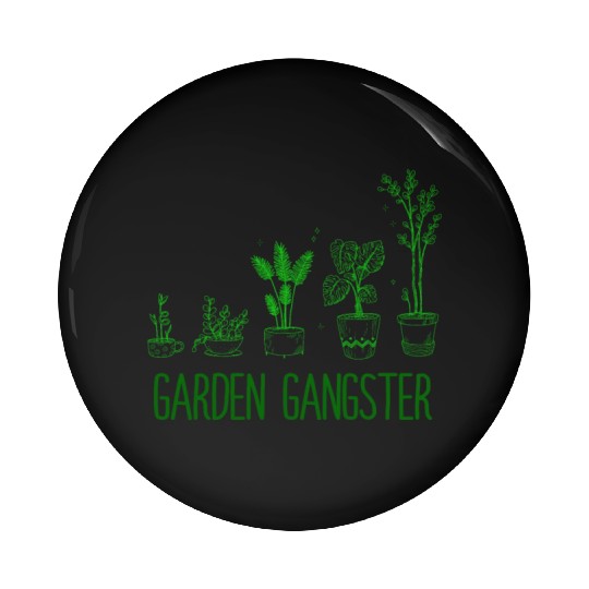 Garden Gangster Flower Enthusiast Pin Buttons