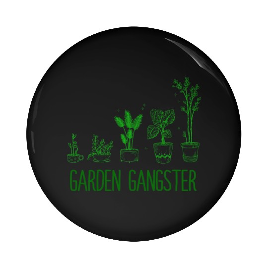 Garden Gangster Flower Enthusiast Pin Buttons
