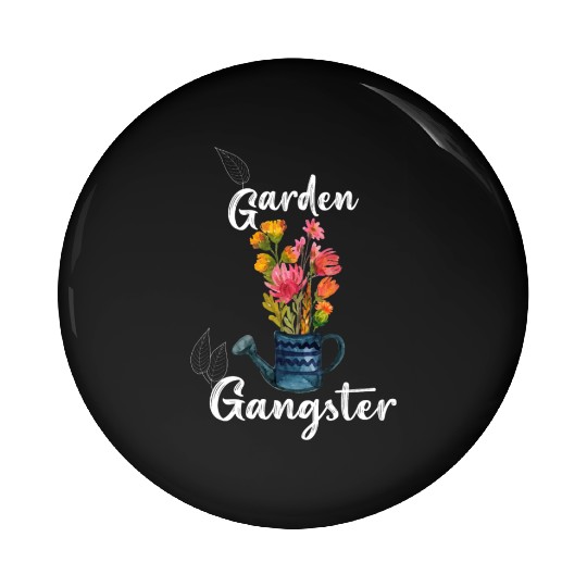 Garden Gangster Flower Enthusiast Pin Buttons