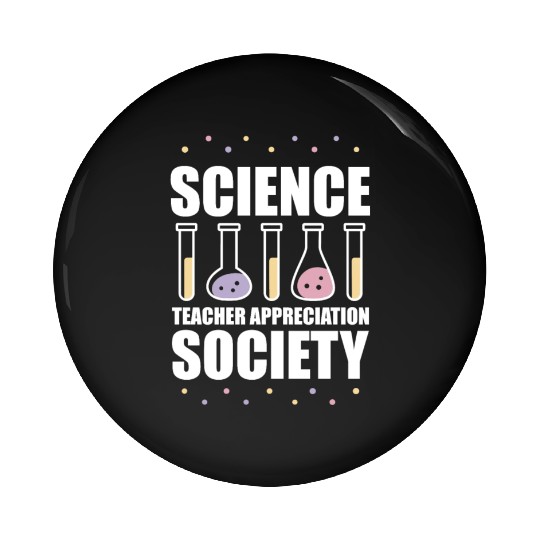 Science Scientist Society Science Teacher Pin Buttons