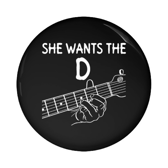 She Wants The D - Electric Guitar Guitar Player Pin Buttons