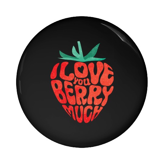 I Love You Berry Much Funny Valentine Strawberry Pin Buttons