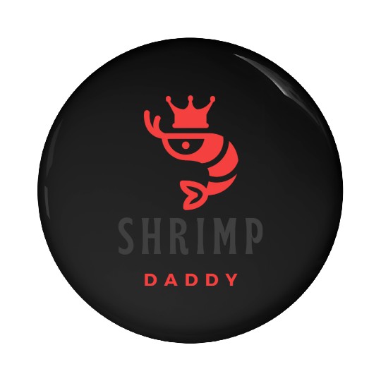 shrimp daddy Pin Buttons