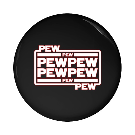 Pew Pew Pew Pin Buttons