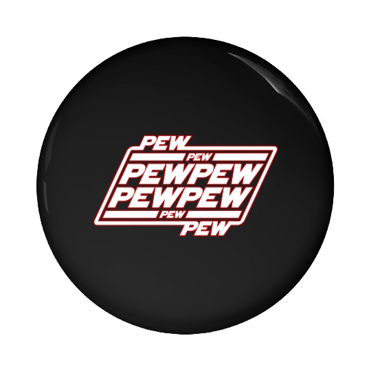 Pew Pew Pew Pin Buttons