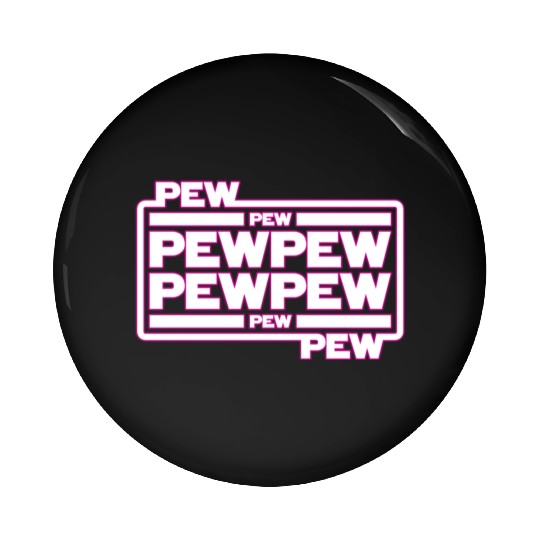 Pew Pew Pew Pin Buttons