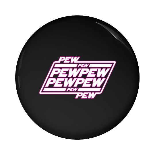 Pew Pew Pew Pin Buttons