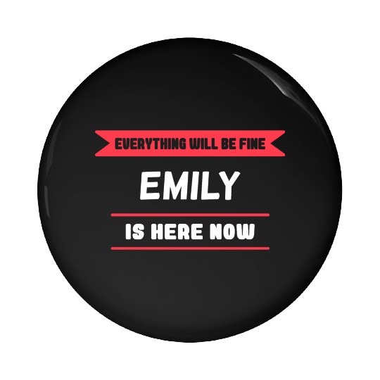 Emily Name Saying for proud Emilys Pin Buttons