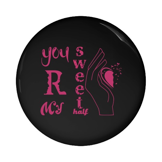 Best Lovely couples Pin Buttons,you are my sweet half