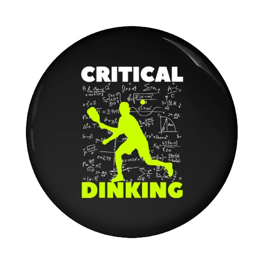 Pickleball Critical Dinking, Funny Pickle Ball. Pin Buttons