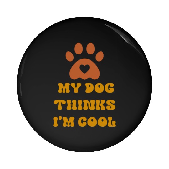 Crazy Dog Pin Buttons Unisex-Adult My Dog Thinks Im C