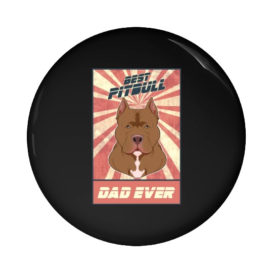 Best Pitbull Dad Ever I Pitbull Lover Pin Buttons