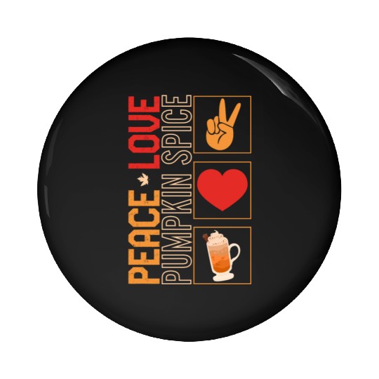 Thanksgiving Pin Buttons, Peace Love Pumpkin Spice Pin Buttons,